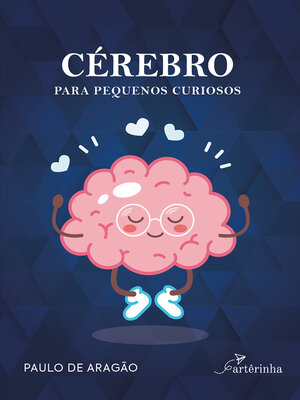 cover image of Cérebro para Pequenos Curiosos